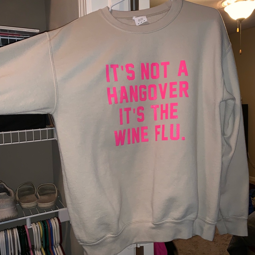 “It’s not a hangover it’s the wine flu.”